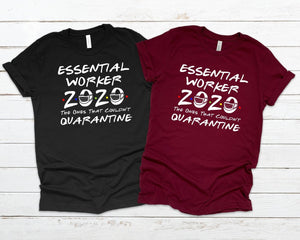 Essential worker 2020 quarantine T- shirts